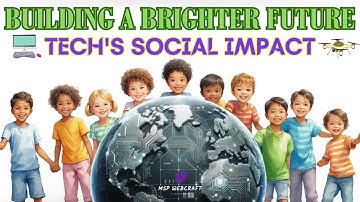 Tech for good Using technology to solve social problems | MSP WEBCRAFT
