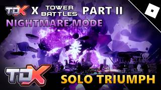 TDX X TB PART 2 NIGHTMARE MODE SOLO TRIUMPH || ROBLOX TDX - YouTube