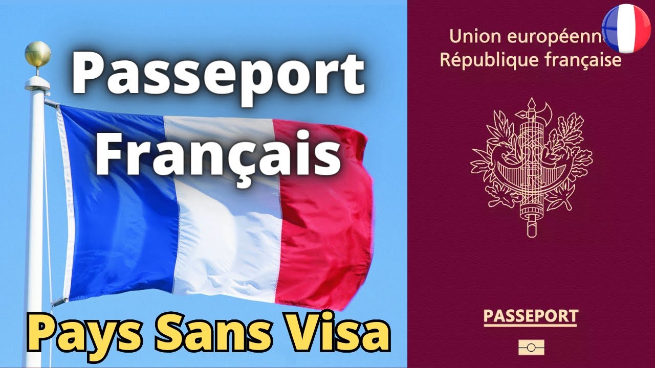 Passeport Français Pays Sans Visa (2023) - YouTube