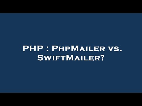 PHP : PhpMailer vs. SwiftMailer?