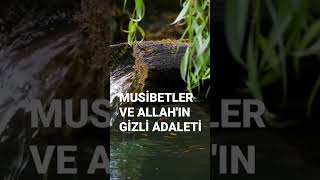 Musibetler Allahın Gizli Adaleti