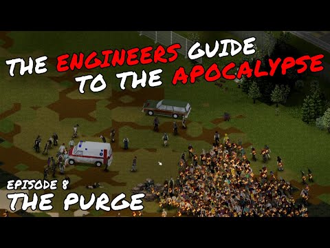 The Purge - Ep 8 - Engineers Guide to The Apocalypse - A Project Zomboid Playthrough