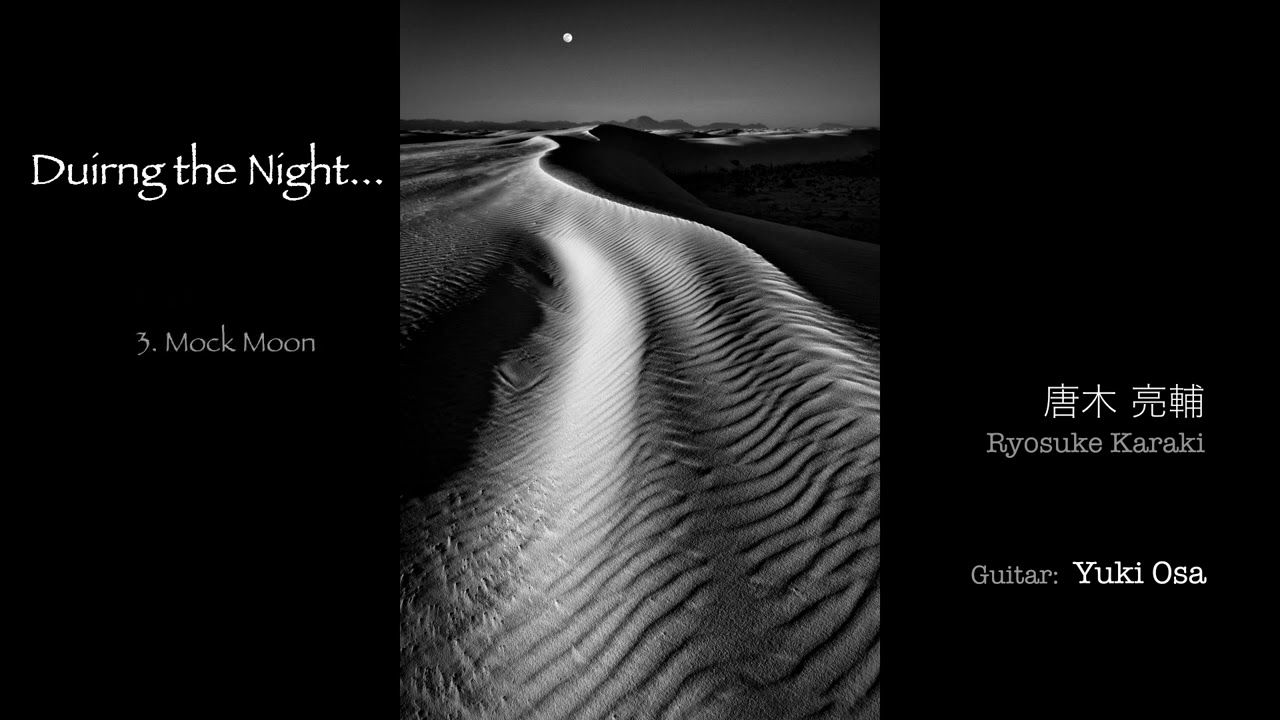 唐木亮輔 Ryosuke Karaki: During the Night... for Guitar solo