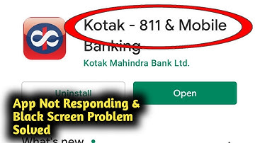 Fix Kotak 811 App Not Responding and Black Screen Problem Solved