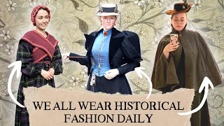 What We Each Wear in a Week: 3 Daily Historical Fashion Wearers