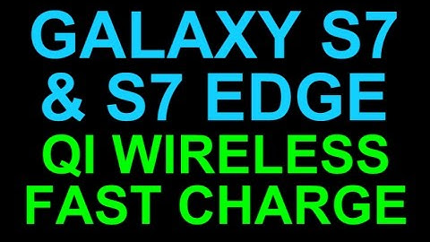 Galaxy S7 and Edge Qi Fast Wireless Charging Settings - Tips and Tricks