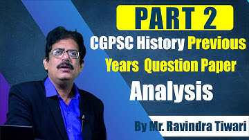 CGPSC History Previous Years Question Paper Analysis By Mr. Ravindra Tiwari {PART 2}