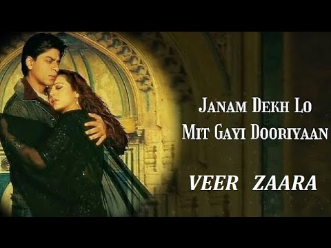 JAANAM DEKH LO MIT GAYI DOORIYAN ( VEER ZAARA ) - YouTube