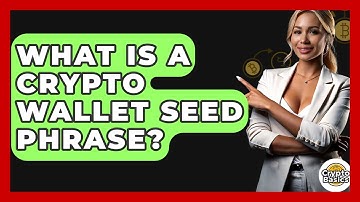 What Is a Crypto Wallet Seed Phrase? - CryptoBasics360.com