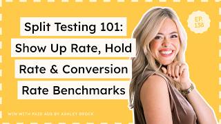 Split Testing 101: Show Up Rate, Hold Rate & Conversion Rate Benchmarks