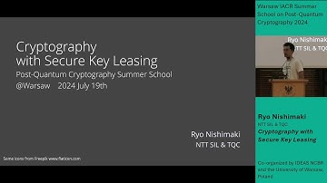 Ryo Nishimaki: Cryptography with certified deletion and secure key leasing (1/2)