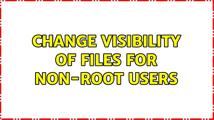 Ubuntu: Change visibility of files for non-root users (3 Solutions!!)