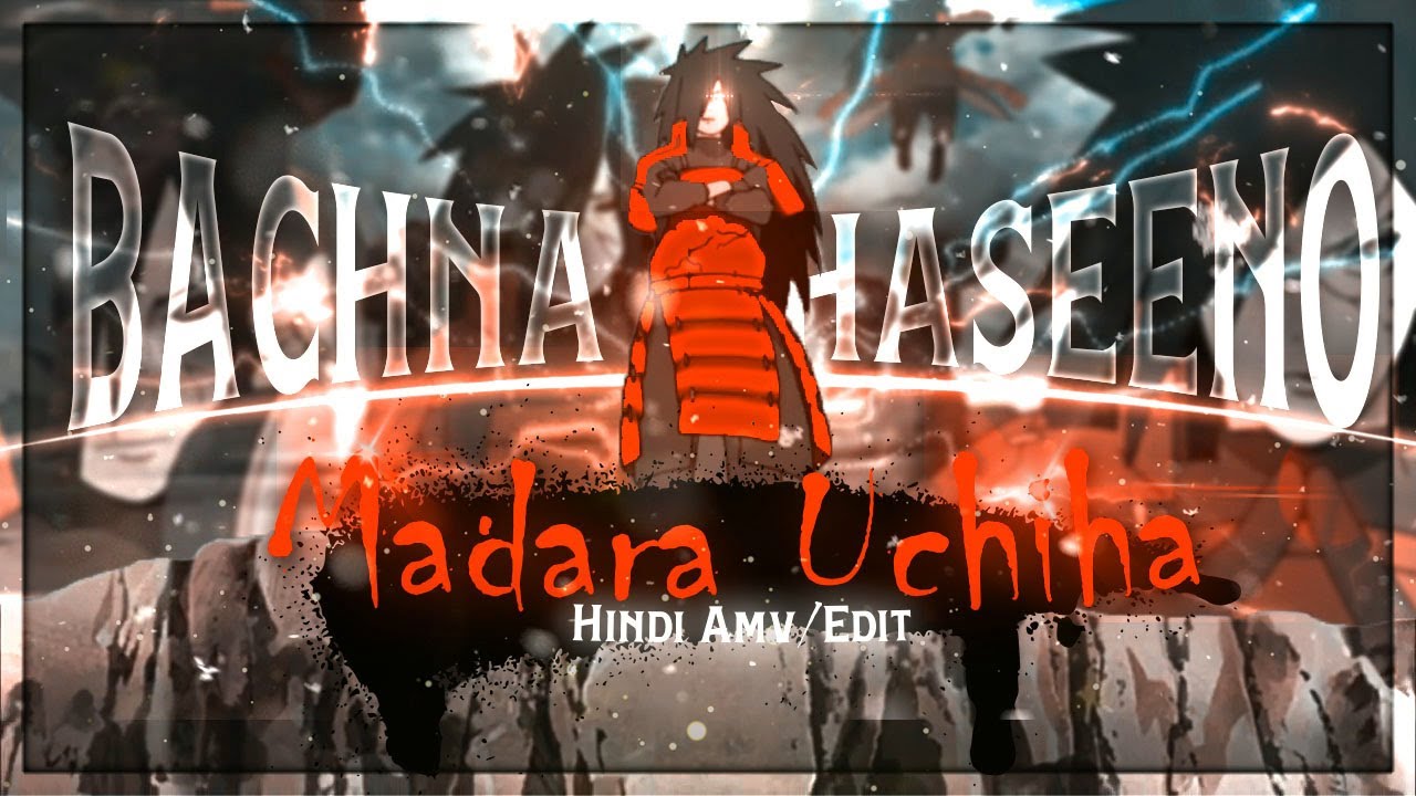 Bachna - e - Haseeno - Madara Uchiha | hindi amv/edit | naruto shippuden | Hype edit |