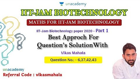 IIT JAM BIOTECHNOLOGY 2020 PAPER SOLUTION || Q 6,37,42 & 43