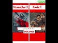 Dhurandhar: The Revenge Vs Border2 Movie Revised Collection| #thalapathy #dhurandhar2 #toxic