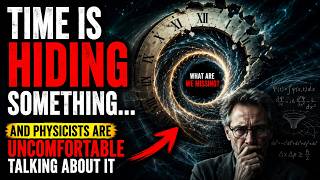 Time Is Hiding Something… And Physicists Are Uncomfortable Talking About It