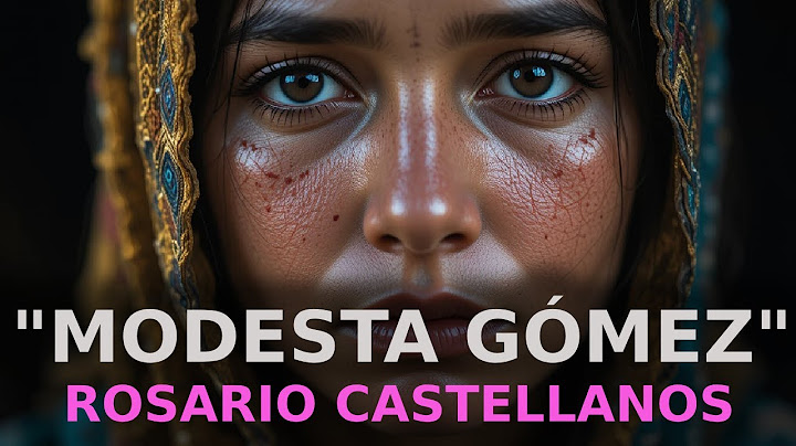 "MODESTA GÓMEZ" CUENTO DE ROSARIO CASTELLANOS AUDIOLIBRO COMPLETO