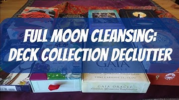 Full Moon Cleansing Deck Declutter 🧹🌕 | First Downsizing Of My Deck Collection