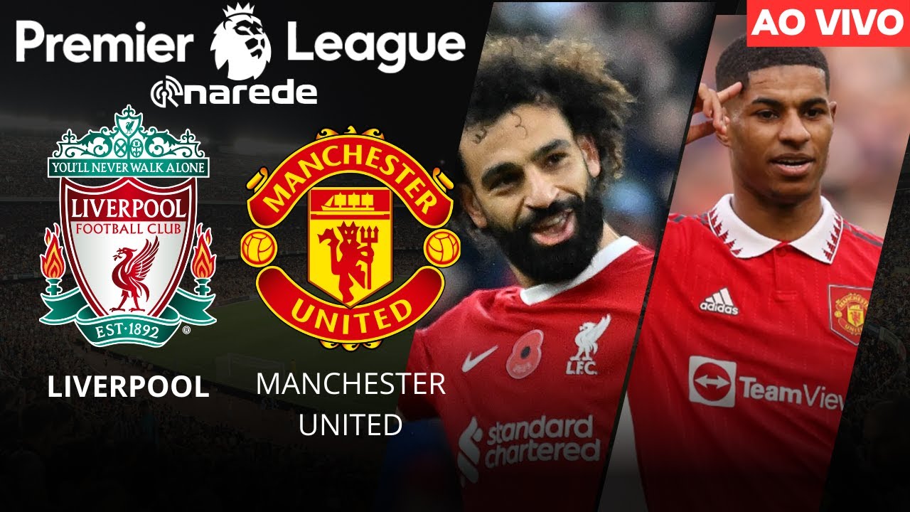 LIVERPOOL X MANCHESTER UNITED (PRÉ-JOGO + NARRAÇÃO AO VIVO)