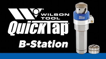 B Station QuickTap® from Wilson Tool International