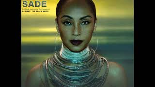 SADE - Nothing can come (between us) DJ MAN$ / THE REALM REMIX