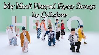 My Most Played Kpop Songs in October 2022