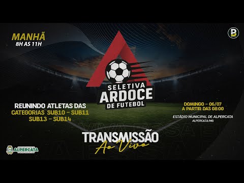 SELETIVA ARDOCE DE FUTEBOL 2025 - 8H AS 11H - PREFEITURA DE ALPERCATA