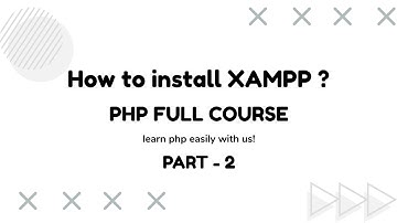 How To Install XAMPP | PHP Full Course | Part -2 | Xampp Server Install