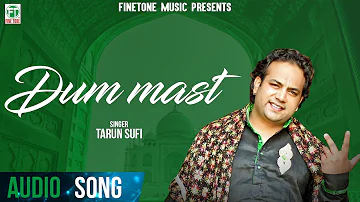 Dum Mast | Full Audio Song | Tarun Sufi | Latest Punjabi Song 2019 | Finetone Music