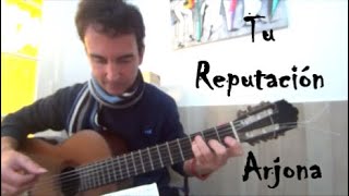 🎼Arjona - Tu reputación cover guitarra fingerstyle #NicolásOlivero🎸
