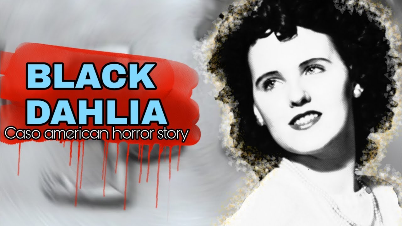 QUEM FOI A BLACK DAHLIA, O CRIME MAIS FAMOSO DO MUNDO