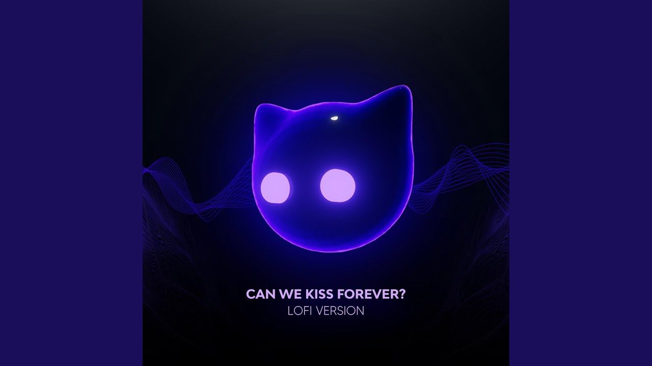 Can We Kiss Forever? lofi version YouTube