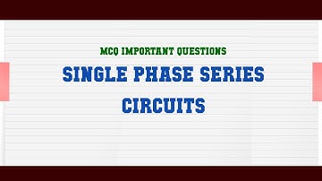 Single Phase Series Circuits MCQ Questions