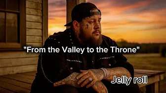 Jelly Roll -“From the Valley to the Throne | Powerful Gospel Worship Song | Christian Music song Jelly Roll -“From the Valley to the Throne | Powerful Gospel Worship Song | Christian Music song