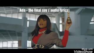 Ada - the final say ( audio lyrics)