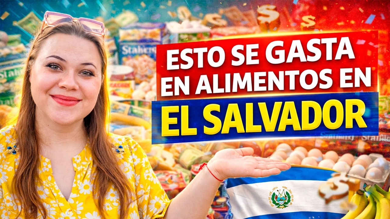 ¿Cuánto se gasta en alimentos en EL SALVADOR? 🇸🇻 | Gastos reales de una pareja al mes