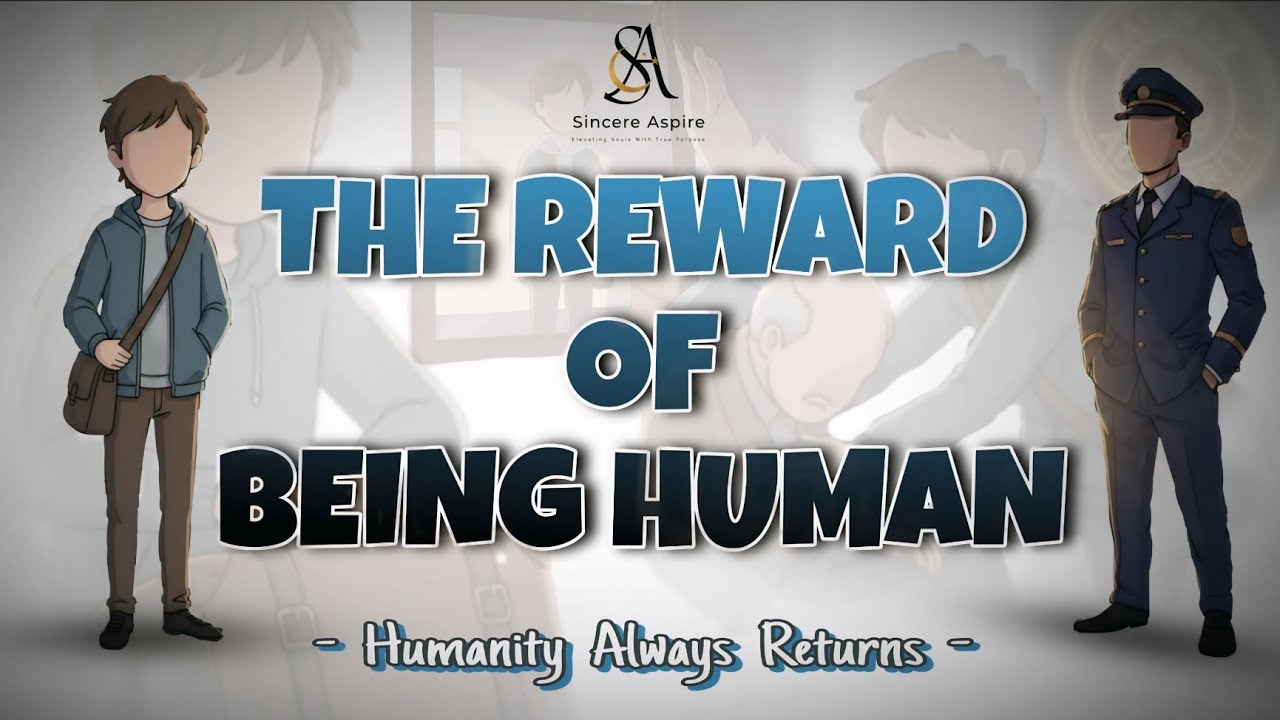 The Reward Of Being Human (Humanity Always returns) 