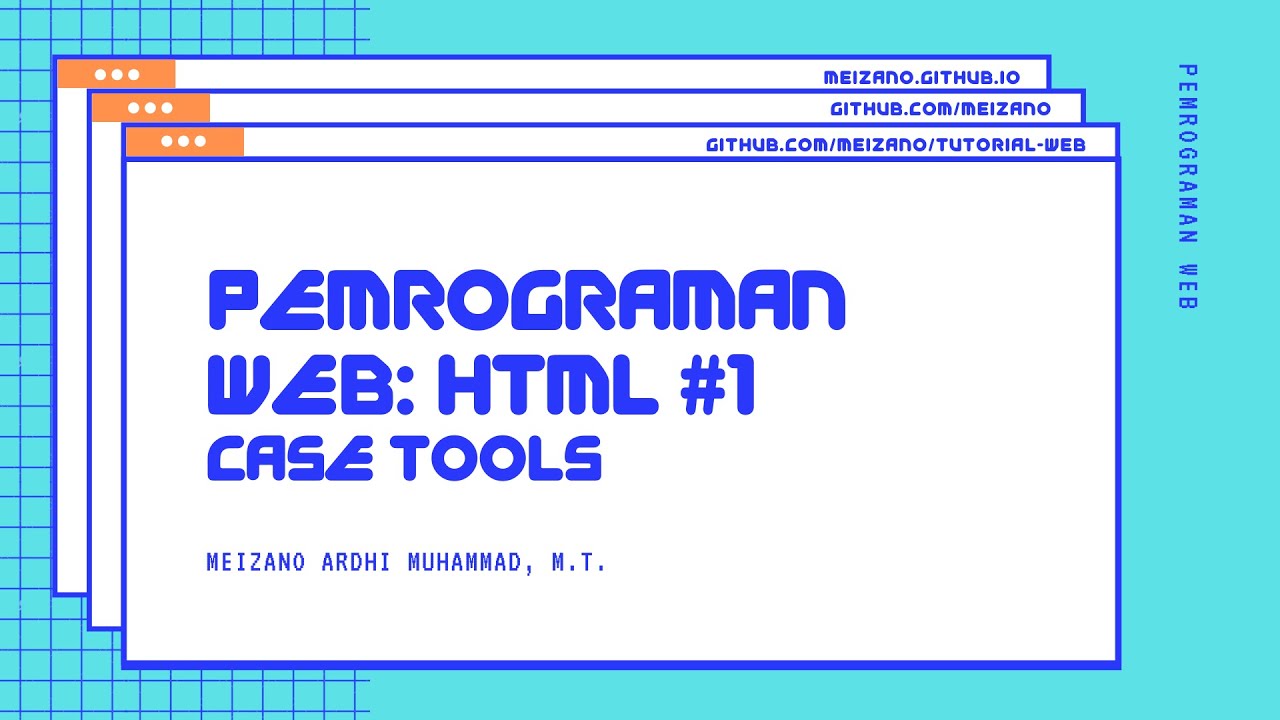 PEMROGRAMAN WEB: HTML #1 CASE Tools - YouTube