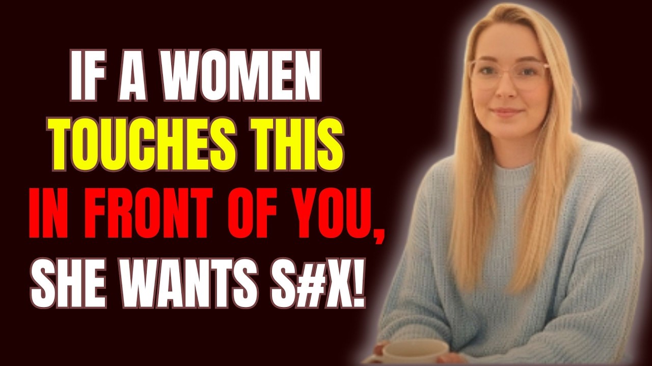 If a woman touches this in front of you, she really likes you - YouTube