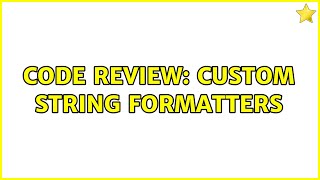 Famous Code Review: Custom string formatters Profile