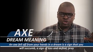 AXE DREAM MEANING I Evangelist Joshua Interpretation