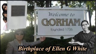 Birthplace of Ellen G. White || Gorham, Maine