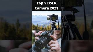 #shorts |Top 5 DSLR Camera 2021 | Best DSLR & Mirrorless Cameras | #best camera