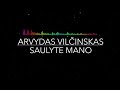 Arvydas Vilčinskas - Saulyte Mano (Lyric Video). Lietuviškos Dainos Mp3 Song