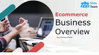Ecommerce Business Overview Powerpoint Presentation Slides
