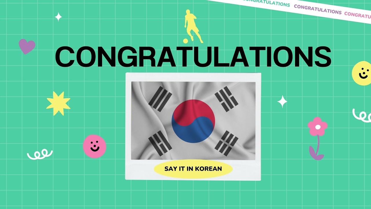 How to say CONGRATULATIONS in Korean