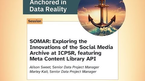 SOMAR: Exploring the Innovations of the Social Media Archive at ICPSR