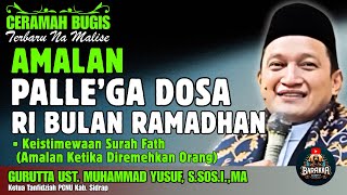 CERAMAH BUGIS RAMADHAN | AMALAN PALLEGGA DOSA DUPPAI RAMADHAN | GURUTTA UST. MUHAMMAD YUSUF