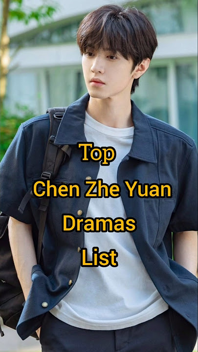 Best dramas of chen Zhe Yuan | Chen Zhe Yuan dramalist#chenzheyuan#thewhiteolivetree#hiddenlove