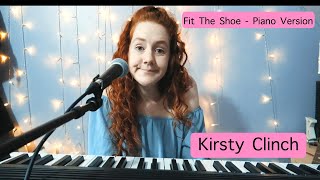 Fit The Shoe - Kirsty Clinch - Piano Version